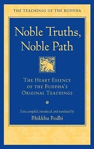 Bhikkhu Bodhi - Edle Wahrheiten Edler Pfad Die Herzessenz des Bu - J245z
