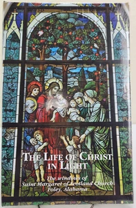 The Life Of Christ In Light Saint Margaret Of Scotland Church Hardcover Book NIP - Picture 1 of 8