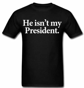 Trump He isnt my president piece of s$#! turd crap Protest activist T shirt - Picture 1 of 1