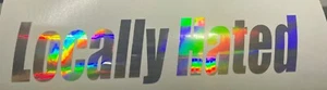 Locally Hated 36" L Decal Humble Racer illest Holographic oil slick colors BOLD - Picture 1 of 12