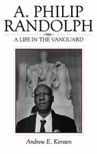A. Philip Randolph: A Life in the Vanguard (The, Kersten+-