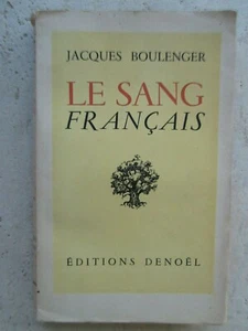 BOULENGER : LE SANG FRANCAIS, 1943 (culte des ancêtres, patriotisme). - Foto 1 di 12