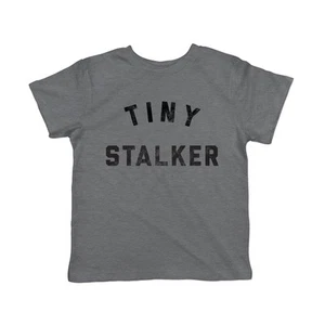 Toddler Tiny Stalker T Shirt Funny Needy Attention Joke Tee For Young Kids - Picture 1 of 7