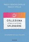 Libri Paolo Borzacchiello / Paolo Stella - Colleziona Attimi Di Altissimo Splend