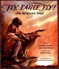 Fly, Eagle, Fly!: An African Tale By Christopher Gregorowski, D