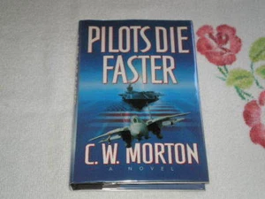 Pilots Die Faster by C. W. Mobeley, C. W. Morton -hc- - Imagen 1 de 1