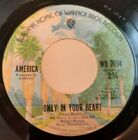 America - Only In Your Heart/Moon Song (1973)