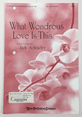 What Wondrous Love Is This SATB Choral Piano Sheet Music By Jack Schrader Hope - Image 1 of 4