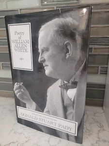 Beautiful POETRY OF WILLIAM ALLEN WHITE 2002 hb/dj Book Edited by Pady - Imagen 1 de 5