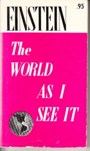 THE WORLD AS I SEE IT BY ALBERT EINSTEIN. PAPERBACK. WISDOM LIBRARY.  - Bild 1 von 1