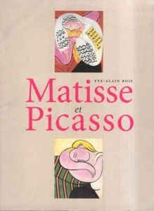 Matisse et Picasso : Yve-Alain Bois - Imagen 1 de 1