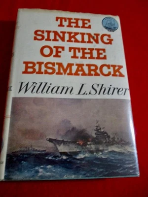 The Sinking of the Bismarck by William L. Shirer  Mylar Cover on Dust Jacket Foto 1 de 4