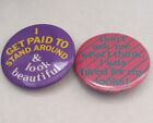 2 Vintage Button Pin Pinbacks Lot - Beautiful Employee Hired For Looks Sarcasm