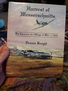 Harvest of Messerschmitts: The Chronicle of a Village at War, By Dennis Knight - Picture 1 of 6
