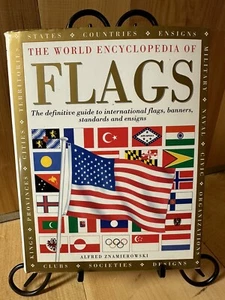 The World Encyclopedia Of Flags by Alfred Znamierowski HARDCOVER DJ Book -New - Picture 1 of 10