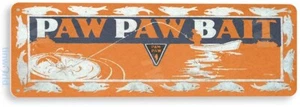 Paw Paw Fishing Sign, Bait, Lure, Tackle, Fish, Tin Sign B838 - Picture 1 of 3