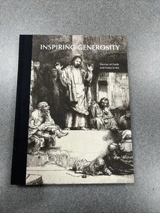 INSPIRING GENEROSITY Stories of Faith and Grace in Art 2018 Hardcover ✝️ - Picture 1 of 1