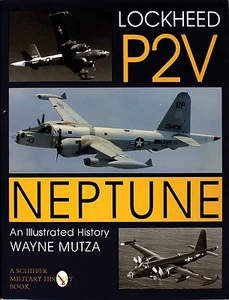 Book - Lockheed P2V Neptune : An Illustrated History by Wayne Mutza - Picture 1 of 1
