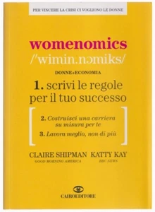 WOMENOMICS Shipman, Kay CAIRO EDITORE 2010 - Picture 1 of 1