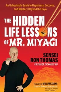 The Hidden Life Lessons Of Mr. Miyagi by Thomas, Sensei Ron, Like New Used, F... - Picture 1 of 1
