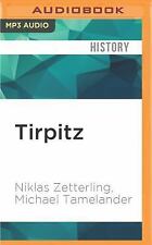 Tirpitz : The Life and Death of Germany's Last Super Battleship by Michael Tamel