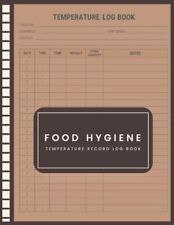 Food Hygiene Temperature Record Log Book: All in One Book Including Kitchen Cle