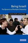 Being Israeli: The Dynamics of Multiple Citizenship par Gershon Shafir (anglais) 