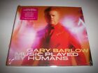 GARY BARLOW - MUSIC PLAYED BY HUMANS CD (Deluxe Edn + 5 bonus trks) 2020 SEALED