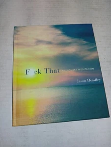 F*ck That: An Honest Meditation By Jason Headley - Foto 1 di 3
