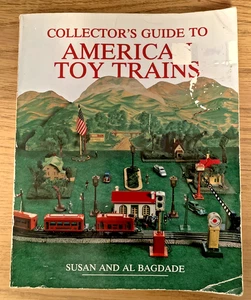 American Toy Trains - Collector's Guide to Susan & Al Bagdade 234 pages  - Picture 1 of 19