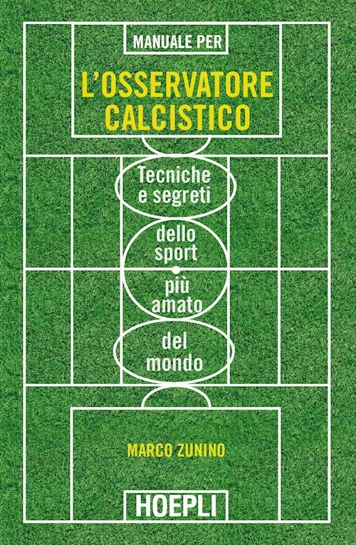 MANUALE PER L'OSSERVATORE CALCISTICO - ZUNINO MARCO - HOEPLI