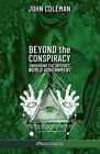 John Coleman Beyond The Conspiracy Unmasking The Invisible World Govern Poche