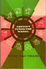 Hugh Mac Craig / DESTINY TURNS the WHEEL How to Interpret the Natal or 1st 1970