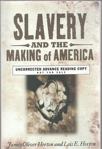 SLAVERY AND THE MAKING OF AMERICA J O HORTON Oxford 2004 TP Advance Reading Copy - Imagen 1 de 1