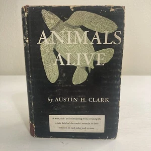 Animals Alive By Austin H. Clark Hardcover  1948 D. Van Nostrand Company, Inc - Picture 1 of 13