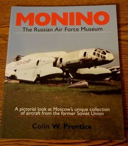 MONINO, The Russian Air Force Museum A Pictorial Look by Colin Prentice SB LN - Picture 1 of 2