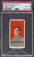 1909-11 T206 Jimmy Collins MINNEAPOLIS HOF, PIEDMONT 350/25 PSA 4 VGEX (PWCC-E)