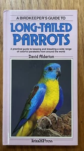 A Birdkeepers Guide to Long-Tailed Parrots David Alderton Parakeets - Picture 1 of 5