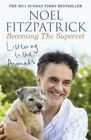 Listening to the animals: becoming the Supervet by Noel Fitzpatrick (Paperback