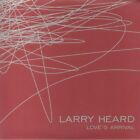 HEARD, Larry - Love's Arrival (reissue) - Vinyl (3xLP)