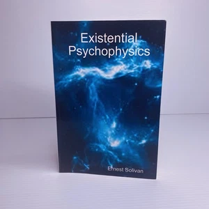 Existential Psychophysics by Ernest Solivan 2017 Paperback Brain Wellbeing - Bild 1 von 10