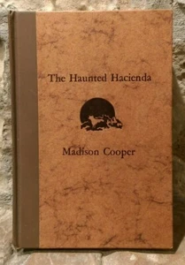 The Haunted Hacienda by Madison Cooper, 1955 First Edition, Texana (VG w/o DJ) - Foto 1 di 10