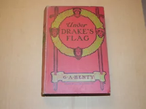 1913 G. A. Henty UNDER DRAKE'S FLAG A Tale of the Spanish Main - Bild 1 von 9