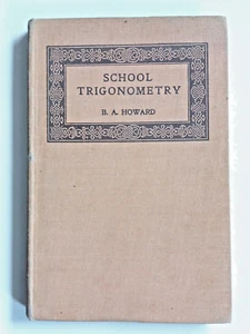 School Trigonometry by B A Howard undated Ginn & Co hardback - Imagen 1 de 12