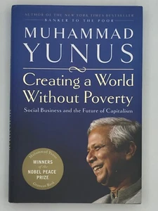 SIGNED - Creating a World Without Poverty by Muhammad Yunus - HC DJ - Picture 1 of 4