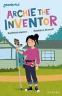 Readerful Independent Library: Oxford Reading Level 12: Archie the Inventor by J