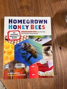 Homegrown Honey Bees : An Absolute Beginner's Guide to Beekeeping Your First... - Picture 1 of 4