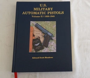 US Military Automatic Pistols Volume II 1920-1945 Edward Scott Meadows NEW RARE - Bild 1 von 14