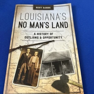 Louisiana's No Man's Land: A History of Outlaws and Opportunity Signed - Bild 1 von 4