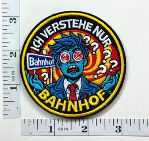 Embroidered Patch - Funny - German Idiom - ICH Verstehe Nur - Bahnhof ??? - Picture 1 of 1